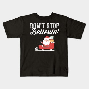 Don't stop believin Kids T-Shirt